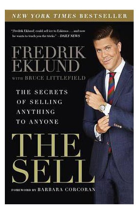 The Sell : The Secrets of Selling Anything to Anyone - Paperback English by Fredrik Eklund - 05/04/2016