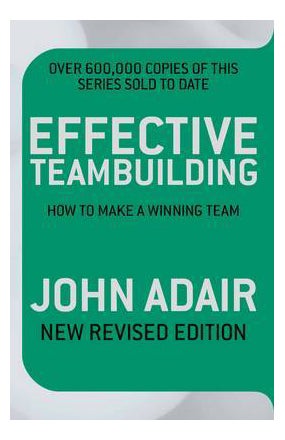 Effective Teambuilding: How To Make A Winning Team printed_book_paperback english - 04/09/2009 