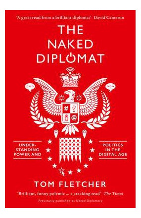 Naked Diplomat, The: Understanding Power And Politics In The Digital Age printed_book_paperback english - 23/03/2017 