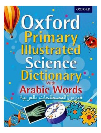 Oxford Primary Illustrated Science Dictionary with Arabic Words printed_book_paperback english - 10/17/2013