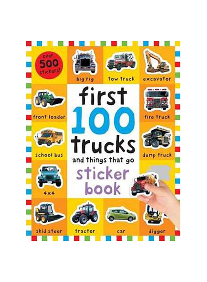 First 100 Stickers: Trucks and Things That Go: Sticker Book printed_book_paperback english - 6/9/2016