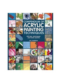 Compendium Of Acrylic Painting Techniques Paperback English by Gill Barron - 41620