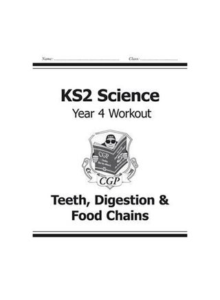 KS2 Science Year Four Workout: Teeth, Digestion & Food Chains - Paperback English by CGP Books - 41781 - v1502455881/N11128117A_1
