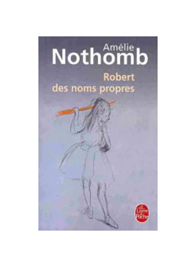 Robert Des Noms Propres - Paperback French by Amélie Nothomb - 06/01/2004 