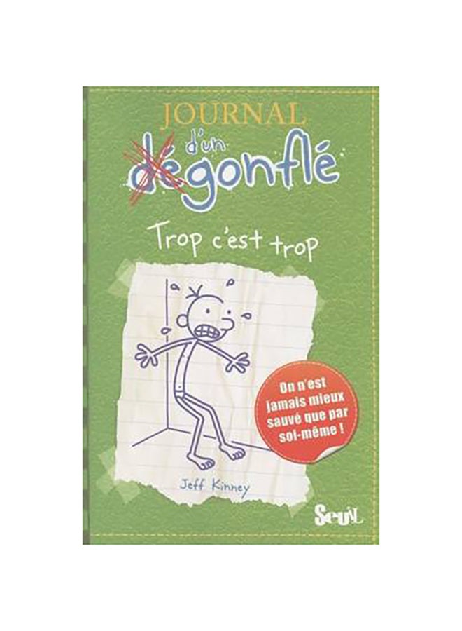 Journal D'Un Degonfle Tome 3 - Trop C'Est Trop Paperback French by Jeff Kinney - 40243