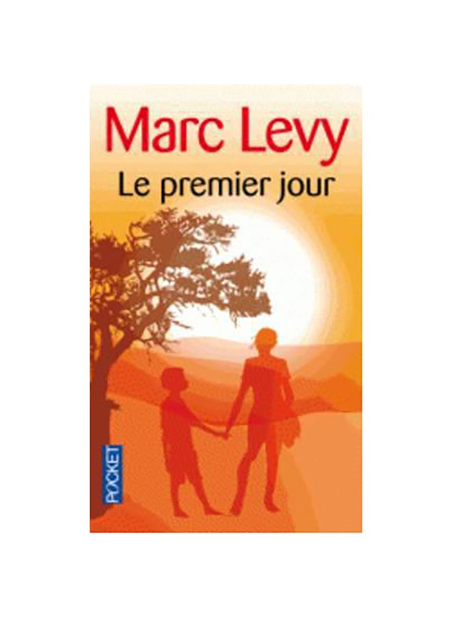 Le Premier Jour - Paperback French by Marc Levy - 05/05/2011 