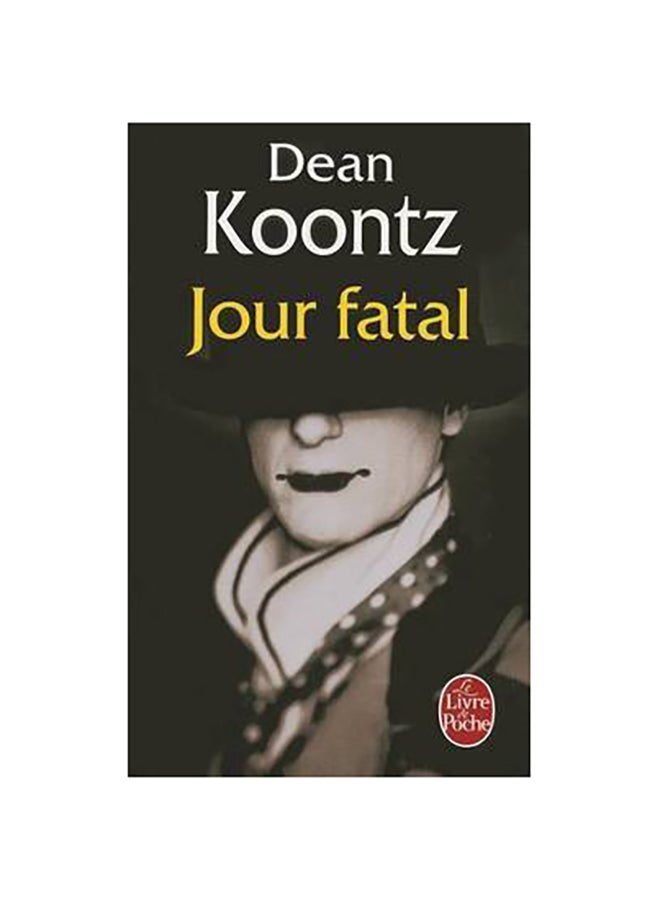 Jour Fatal - Paperback French by Dean Koontz - 03/01/2010