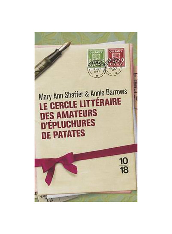 Le Cercle Littéraire Des Amateurs D'Épluchures De Patates - Paperback French by Mary Ann Shaffer - 06/01/2011 