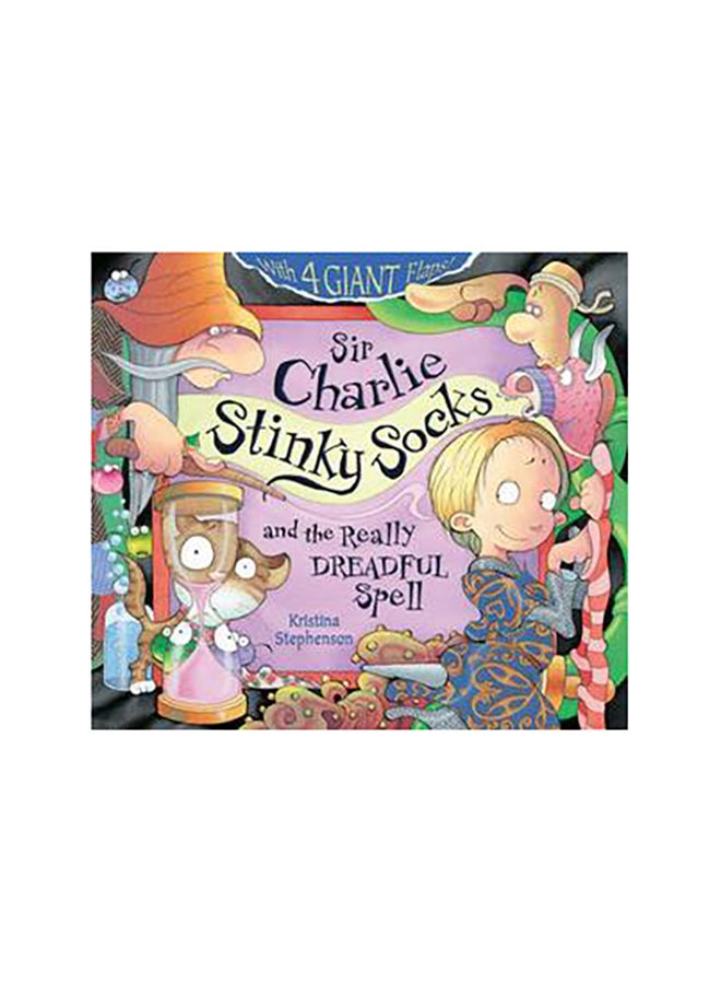 Sir Charlie Stinky Socks and the Really Dreadful Spell printed_book_paperback english - 1/10/2010