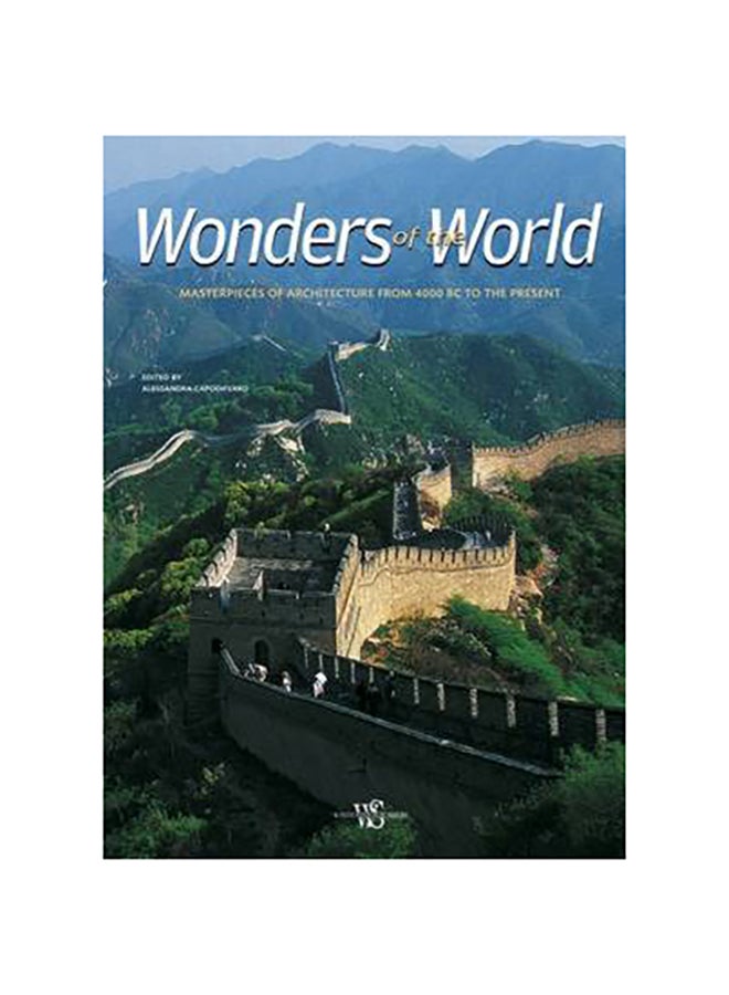 Wonders of the Word : Masterpieces of Architecture from 4000 BC to the Present - Hardcover English by Alessandra Capodiferro - 1865 