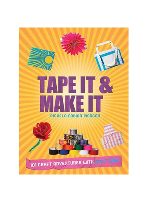 Tape it and Make It - Paperback English by RICHELA FABIAN MORGAN - 17/09/2012