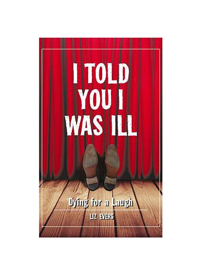 I Told You I Was Ill - Hardcover English by LIZ EVERS - 1/6/2013 
