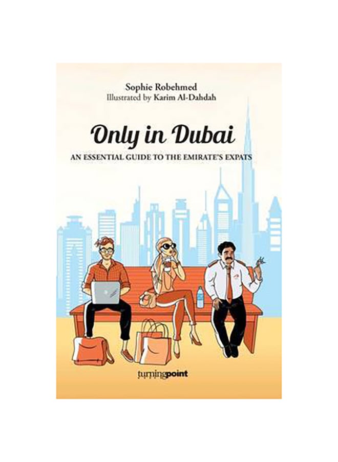 Only in Dubai Paperback English by Sophie Robehmed - 41651