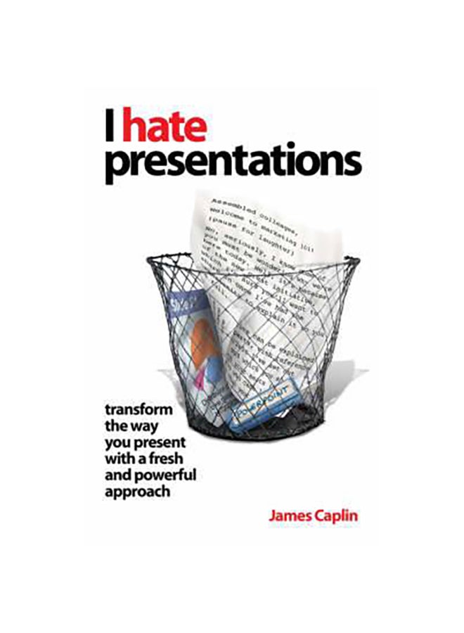 I Hate Presentations - Paperback English by James Caplin - 3/6/2008 