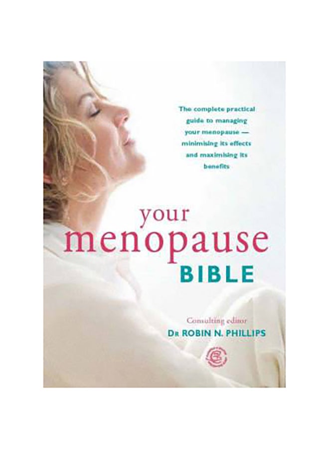 Your Menopause Bible : The Complete Practical Guide - Paperback English by Dr. Robin Phillips - 3/3/2008 