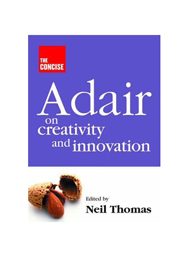 The Concise Adair on Creativity and Innovation - Paperback English by John Adair - 01/08/2004 