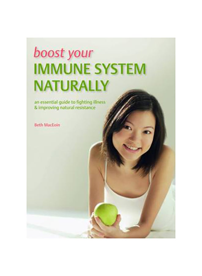 Boost Your Immune System Naturally - Paperback English by Beth McEoin - 05/02/2013 
