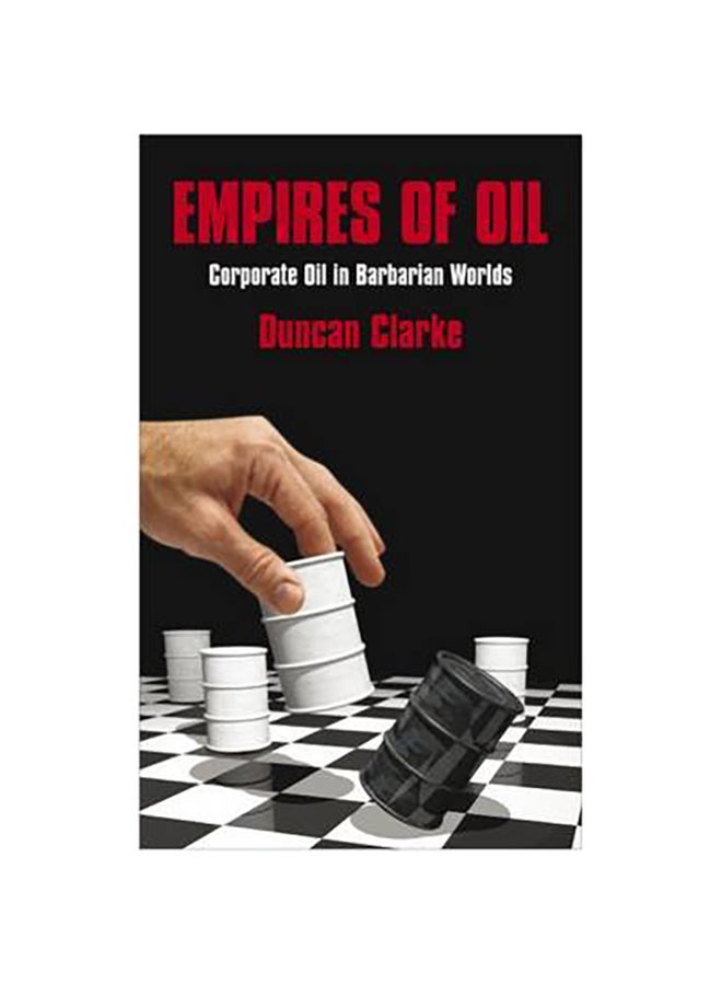 Empires Of Oil - Hardcover English by Duncan Clarke - 39814 