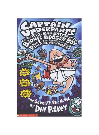 Captain Underpants and the Big, Bad Battle of the Bionic Booger Boy, Part 2 (Pt.2) Paperback English by Dav Pilkey - 38030 - v1502457071/N11239166A_1