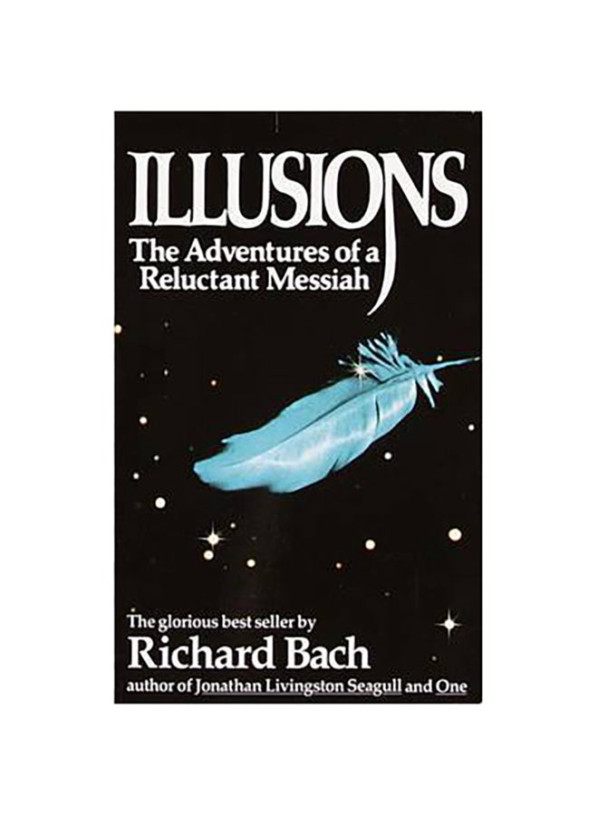 Illusions: The Adventures Of A Reluctant Messiah Paperback English by Richard Bach - 30741