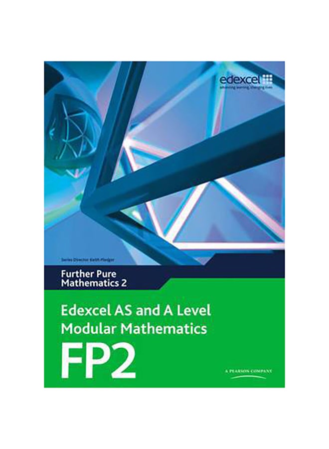 Edexcel AS and A Level Modular Mathematics Further Pure Mathematics 2 Fp2 Paperback English by Keith Pledger - 39920 