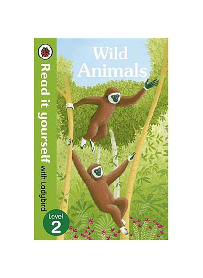 Read It Yourself with Ladybird Wild Animals (Mini Hc): Level 2 printed_book_hardback english 