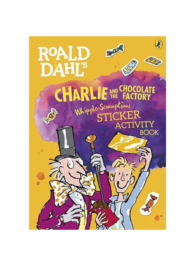 Roald Dahl's Charlie and the Chocolate Factory Whipple-Scrumptious Sticker Activity Book Paperback English by Roald Dahl - 42873 