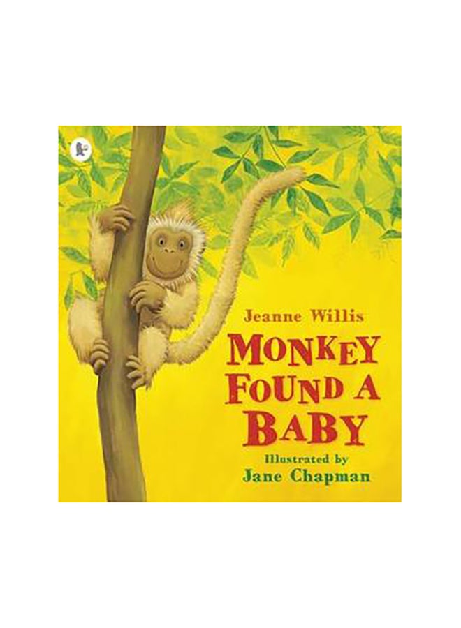 Monkey Found A Baby - Paperback English by Jeanne Willis