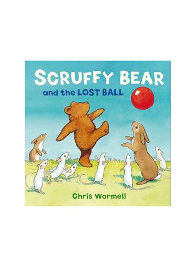 Scruffy Bear And The Lost Ball printed_book_paperback english