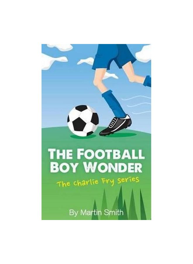 The Football Boy Wonder - Paperback English by Martin Smith - 3/11/2015