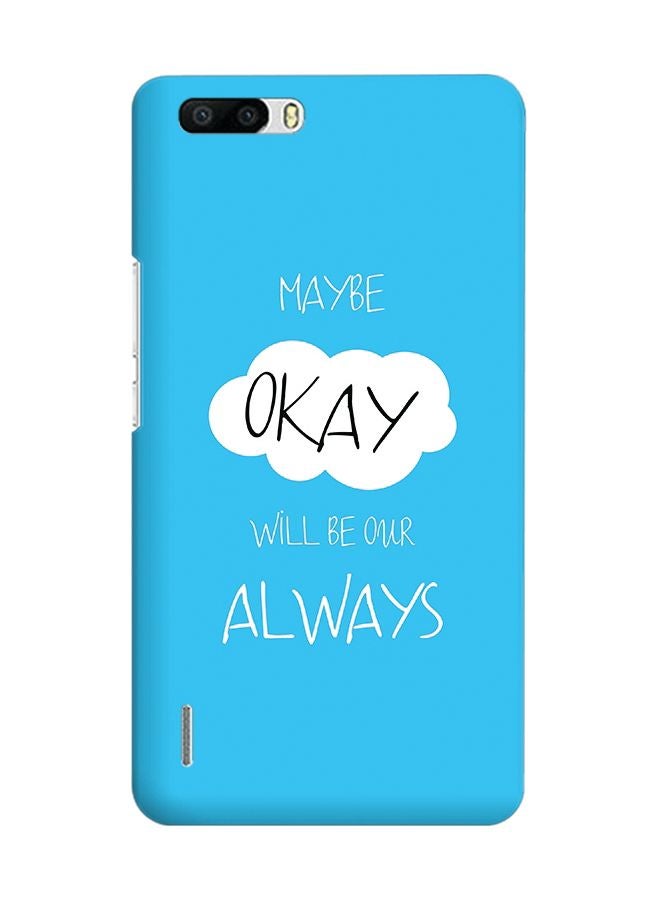 Slim Snap Case Cover for Huawei Honor 6 Plus Maybe Okay