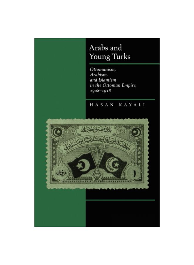 Arabs and Young Turks - Paperback English by Hasan Kayali - 03/09/1997 