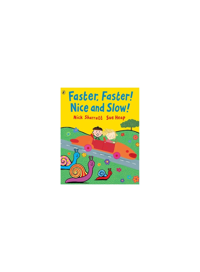 Faster Faster Nice And Slow - Paperback English by Nick Sharratt