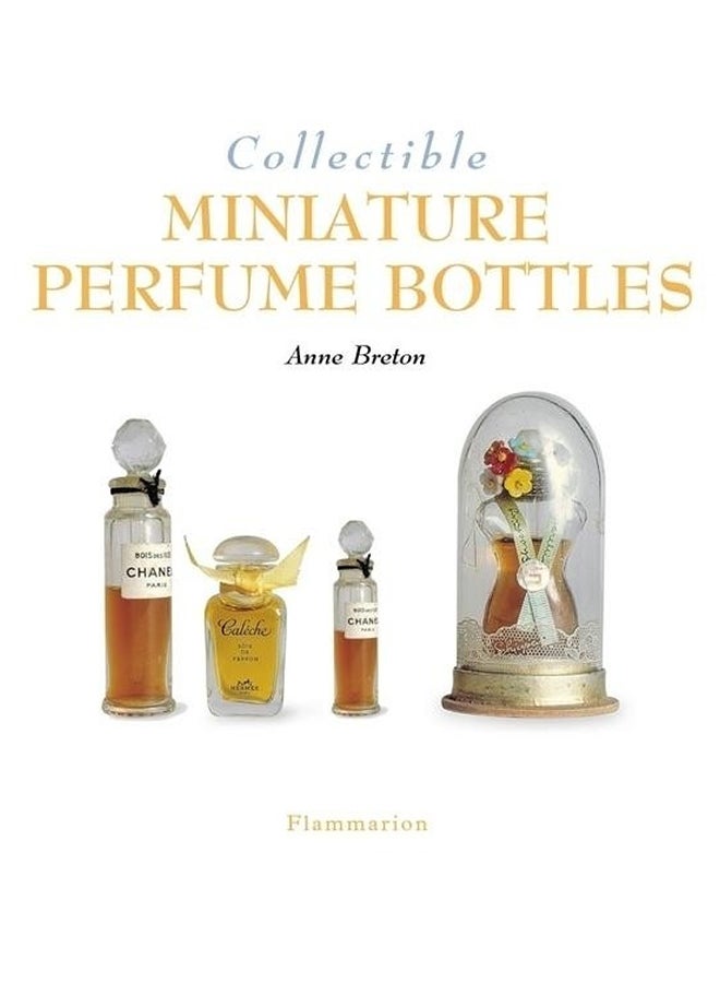 Collectible Miniature Perfume Bottles - Paperback English by Anne Breton - 37175 