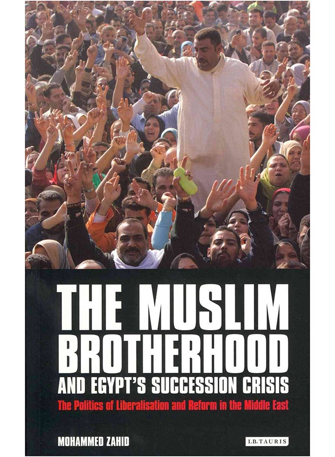 The Muslim Brotherhood and Egypt's Succession Crisis - Paperback English by Mohammed Zahid - 15/04/2012
