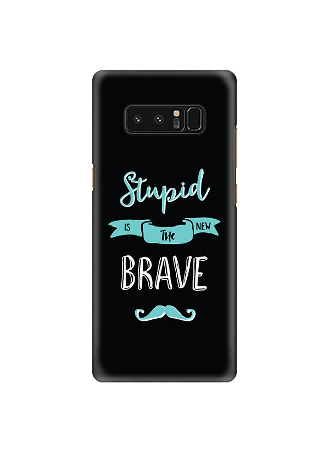 Stylizedd Plastic Slim Snap Case Cover Matte Finish For Samsung Galaxy Note8 Stupid Is The New Brave - Image 1