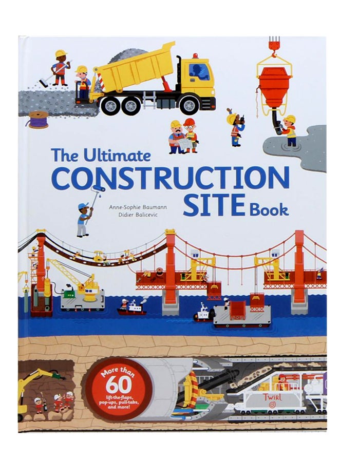 Ultimate Construction Site Book: From Around The World printed_book_hardback english - 02/09/2014 