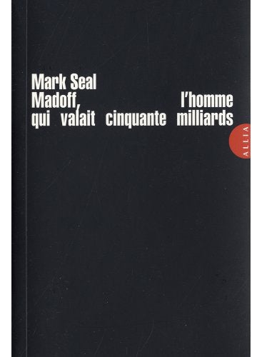 Madoff, L'Homme Qui Valait Cinquante Milliards - Paperback French by Mark Seal - 2010