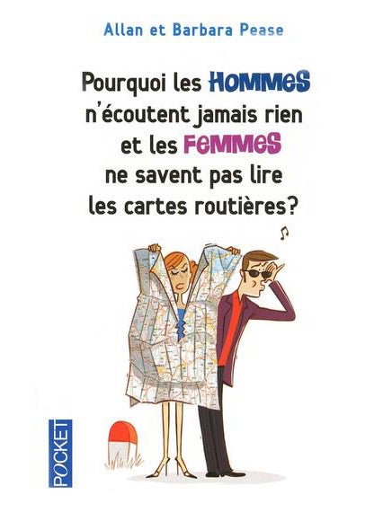 Pourquoi Les Hommes N'éCoutent Jamais Rien Et Les Femmes Ne Savent Pas Lire Les Cartes Routiã¨Res ? - Paperback French by Barbara Pease - 21/06/2010