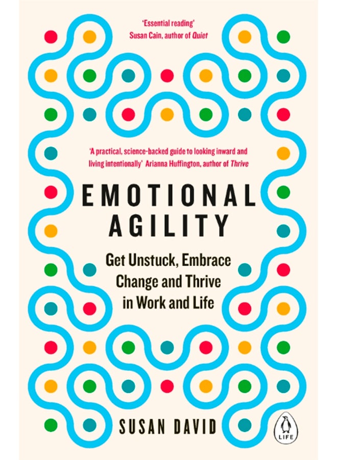 Emotional Agility: Get Unstuck, Embrace Change and Thrive in Work and Life - Paperback English by Susan David 