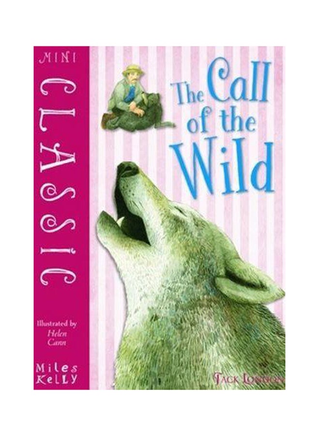 Mini Classics: The Call of The Wild - Paperback English by Jack London - 15/8/2017 