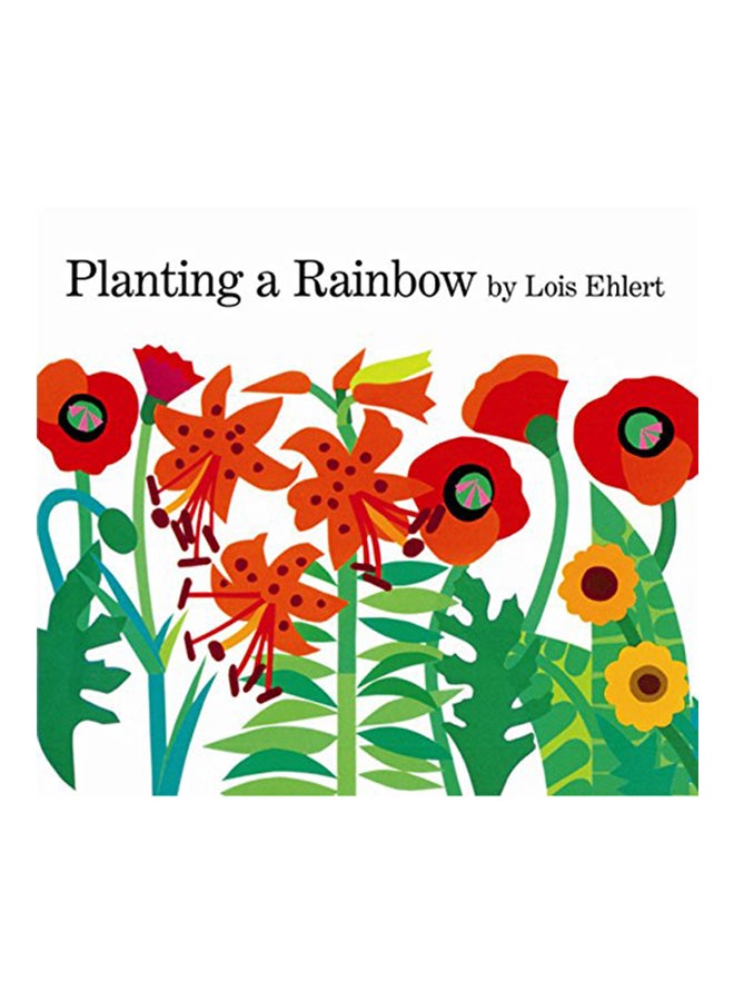 Planting A Rainbow Paperback English by Lois Ehlert - 1st June 2011 - Image 1