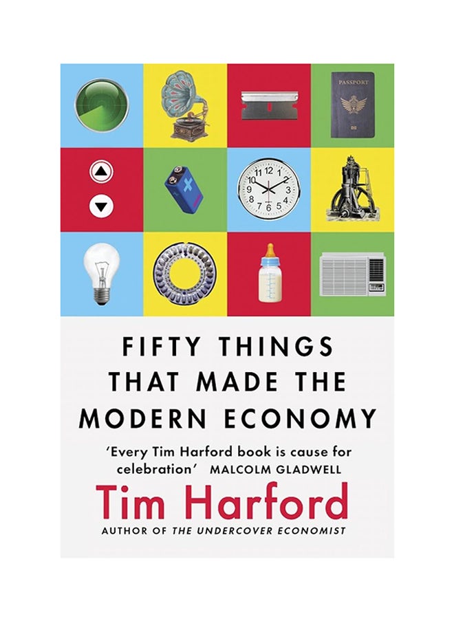 Fifty Things That Made The Modern Economy - Paperback English by Tim Harford - 11th July 2017 