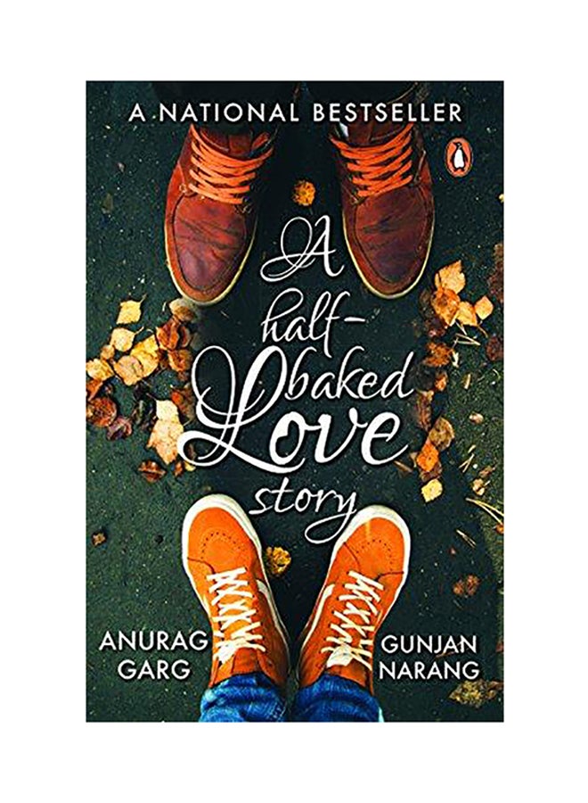 A Half-Baked Love Story - Paperback English by Anurag Garg - 1/3/2016 