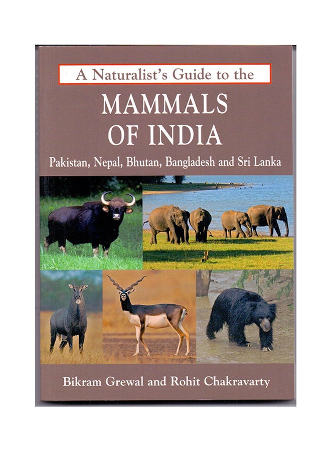 A Naturalist's Guide To The Mammals Of India - Paperback English by Bikram Grewal - 2016 