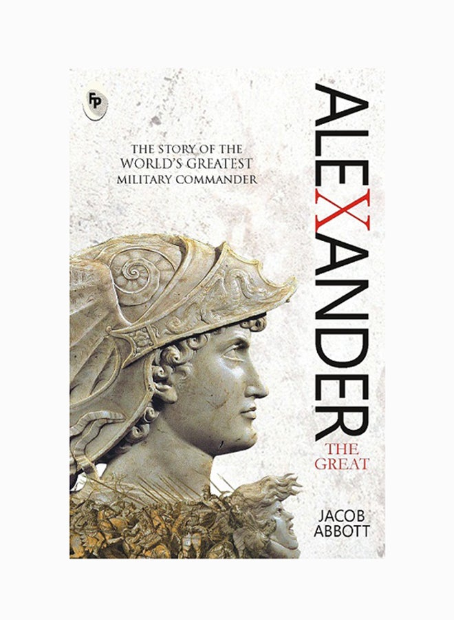 Alexander The Great - Paperback English by Jacob Abbott - 1/10/2015