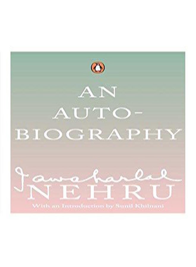 An Autobiography: Jawaharlal Nehru - Paperback English by Jawaharlal Nehru - 28/11/2004 