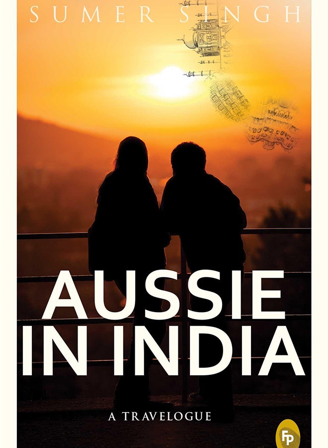 Aussie In India: A Travelogue - Paperback English by Sumer Singh - 1/10/2014 