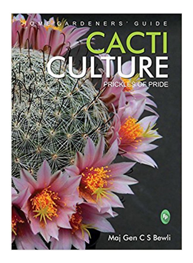 Cacti Culture : Prickles Of Pride Paperback English by Maj Gen C S Bewli - 42721 