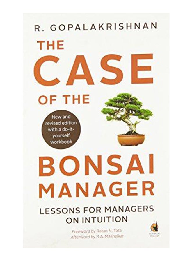 The Case Of The Bonsai Manager: Lessons For Managers On Intuition printed_book_paperback english - 1/9/2016 